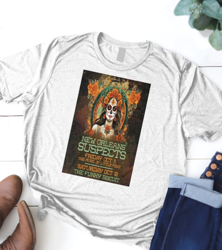 New Orleans Suspects Friday Oct 11 The Music Of Little Feat Saturday Oct 12 The Funky Biscuit T-Shirt