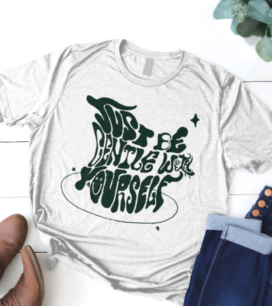 Just Be Gentle With Yourself Bini Colet Ofc You Did Well T-Shirt