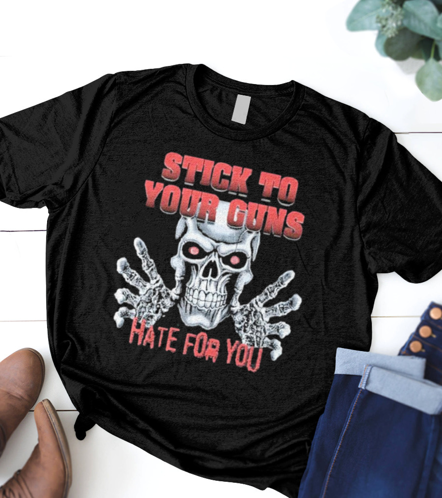 Stick To Your Guns Hate For You H84U Skull T-Shirt