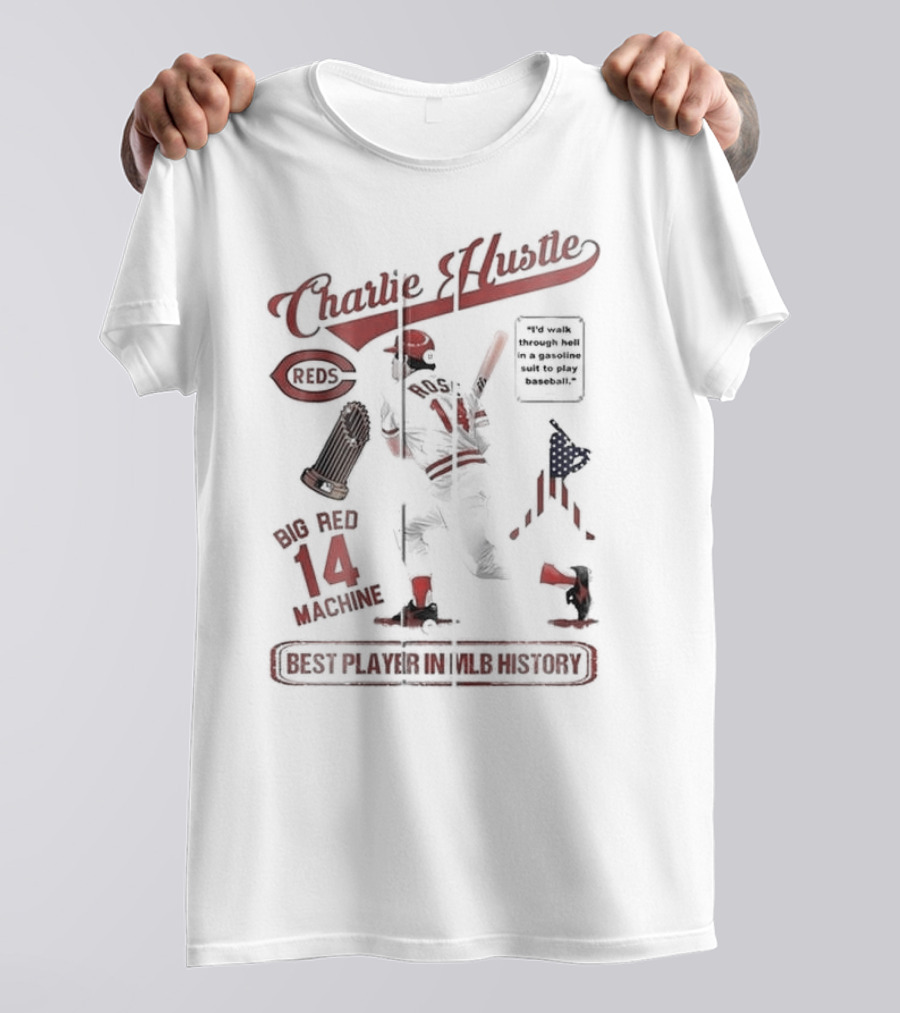Charlie Hustle Reds Big Red Machine 14 Best Player In MLB History T-Shirt