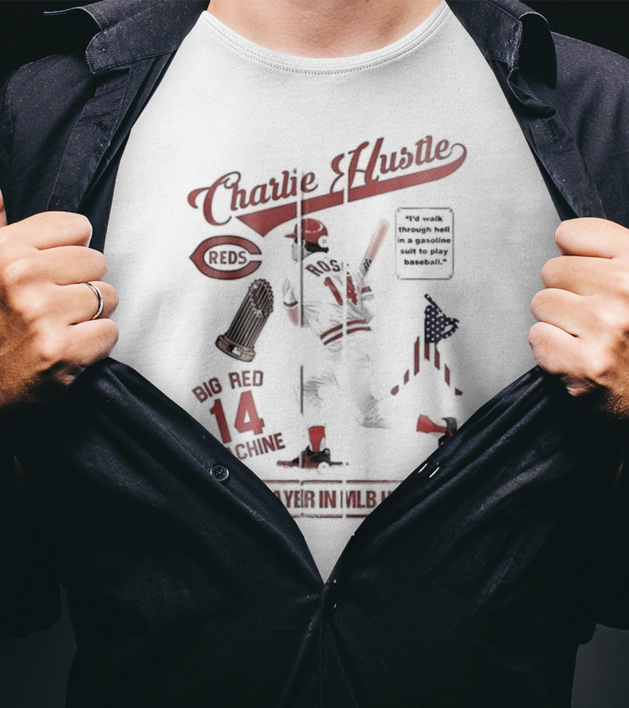 Charlie Hustle Reds Big Red Machine 14 Best Player In MLB History T-Shirt