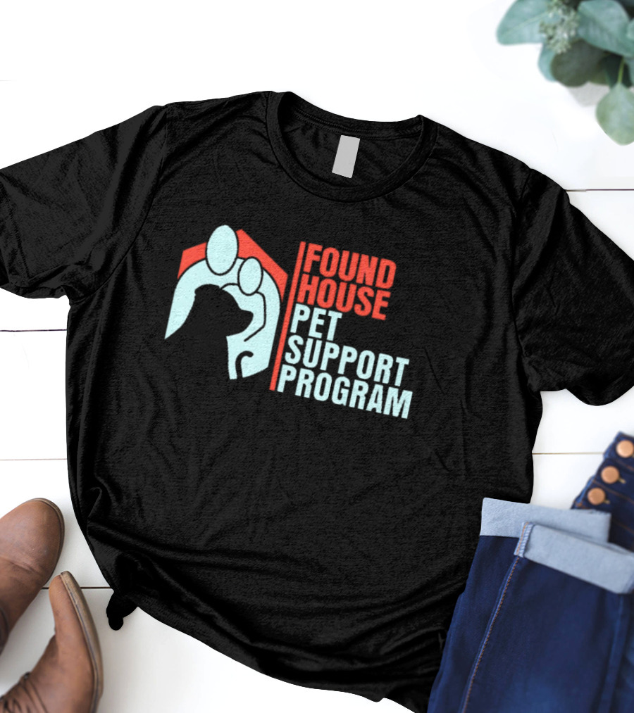 Found House Pet Support Program Helping Animals And Families Together T-Shirt