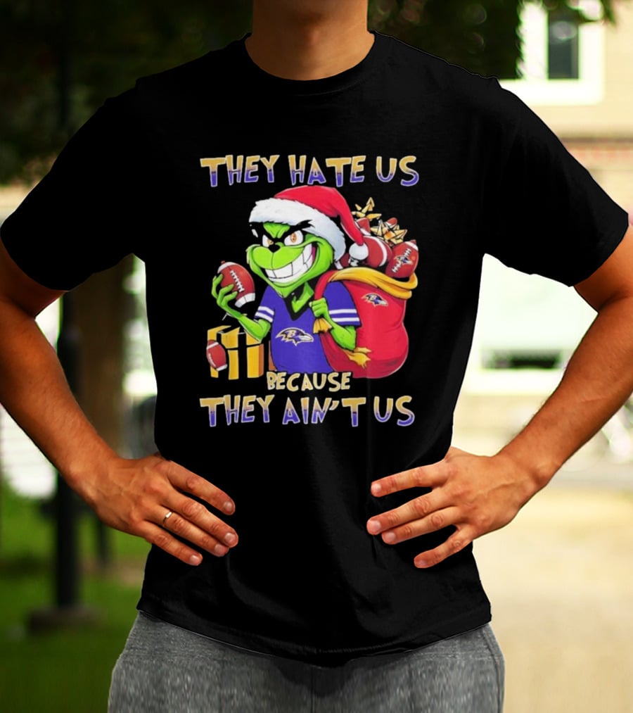 Baltimore Ravens Grinch Christmas They Hate Us Because They Ain't Us T-Shirt