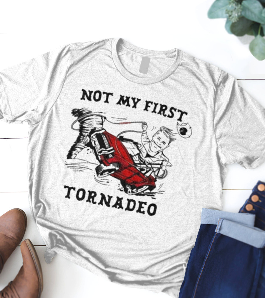 Not My First Tornadeo Red Truck Spinning Tornado Adventure T-Shirt