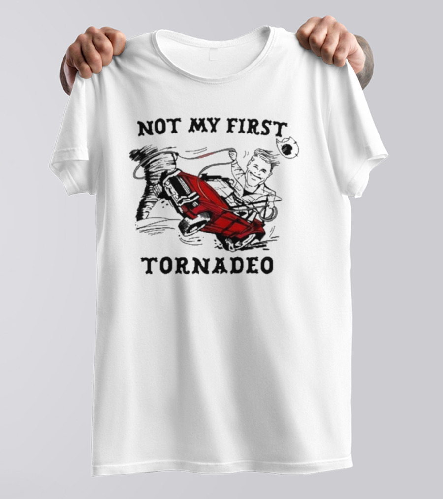 Not My First Tornadeo Red Truck Spinning Tornado Adventure T-Shirt
