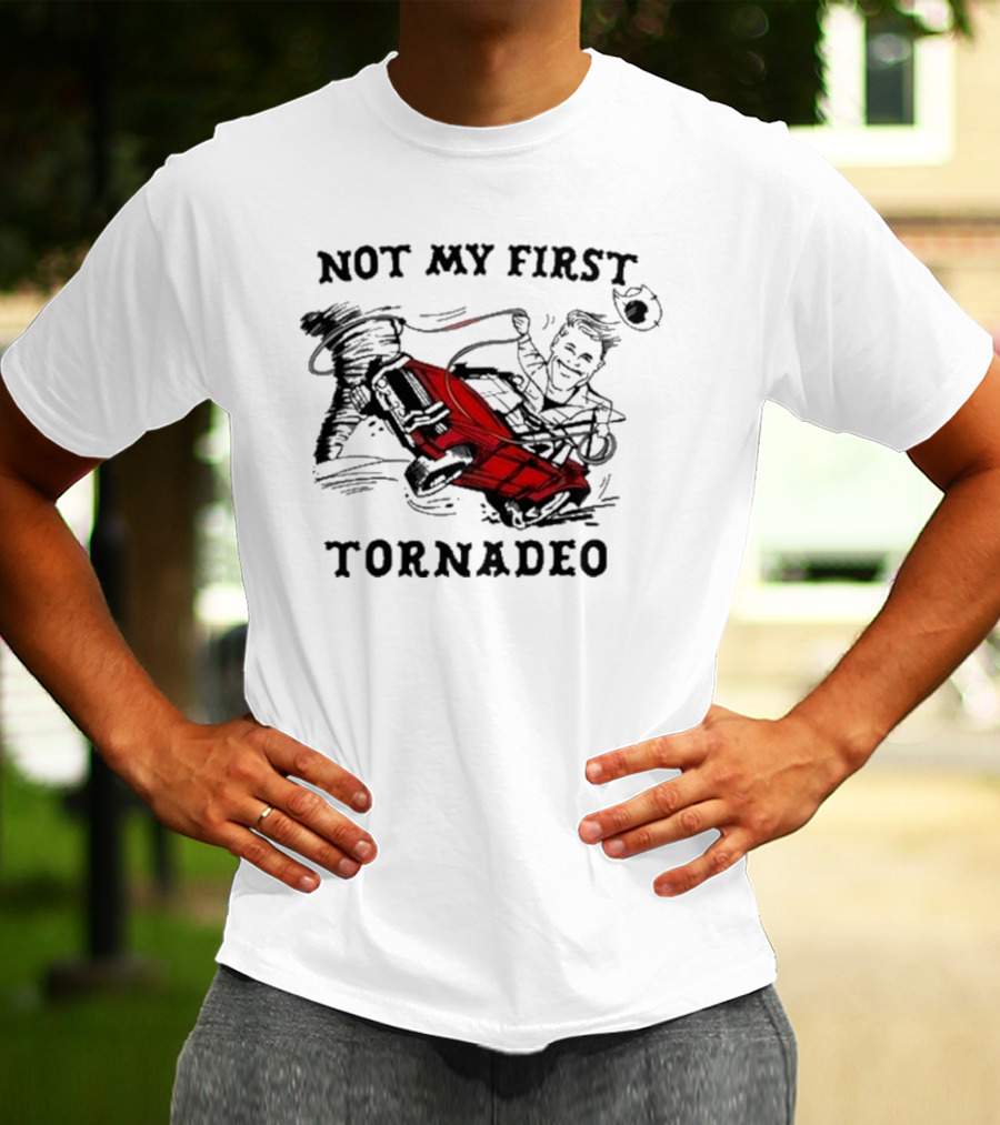 Not My First Tornadeo Red Truck Spinning Tornado Adventure T-Shirt