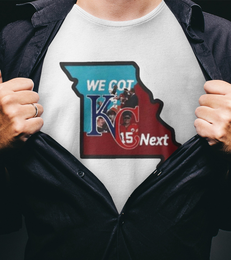 We Got KC Next Kansas City Chiefs Royals Combo 15 NFL T-Shirt