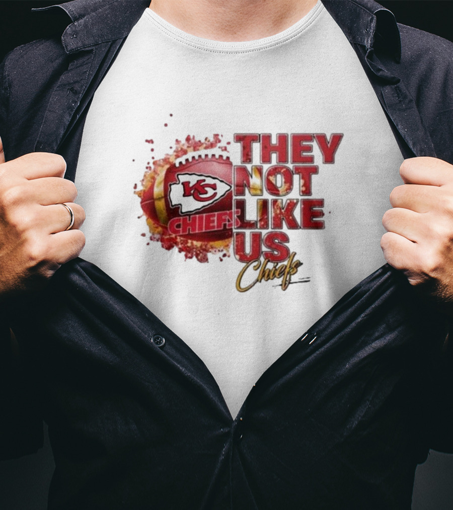 Kansas City Chiefs They Not Like Us Chiefs T-Shirt