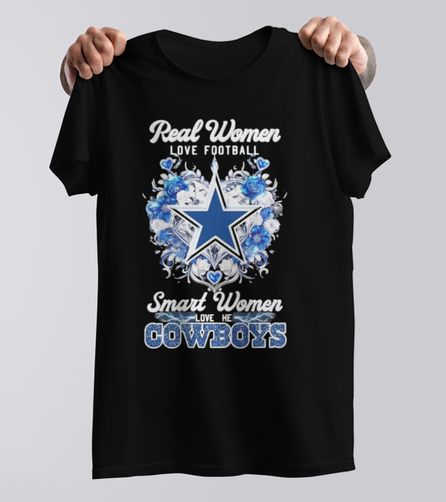 Real Women Love Football Smart Women Love The Cowboys Star Floral T-Shirt