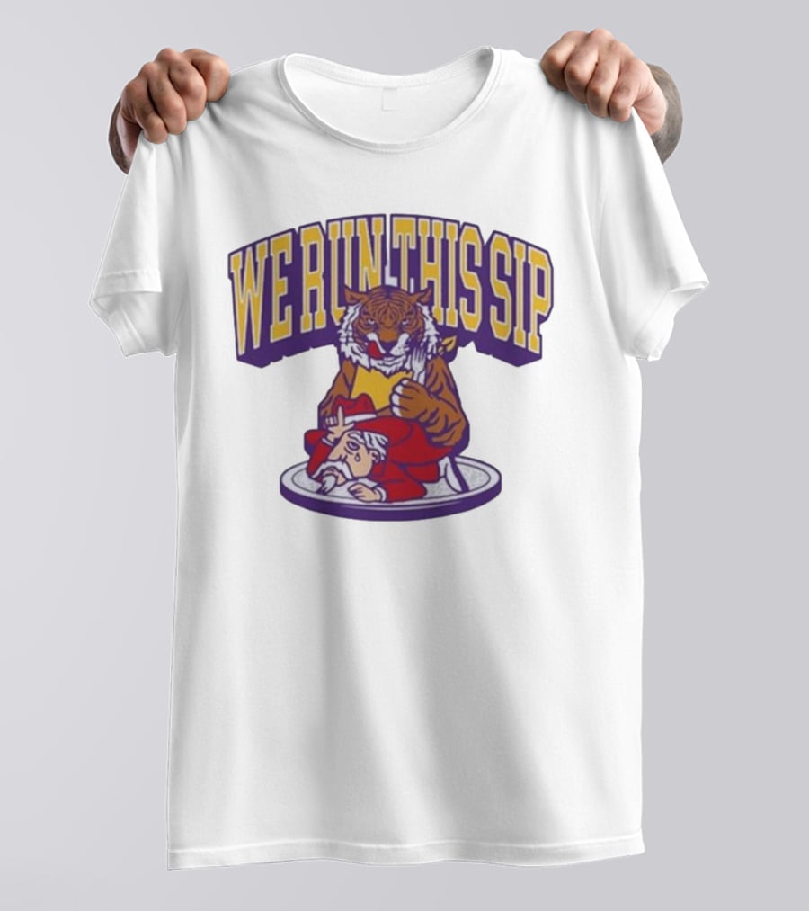 We Run This Sip Tiger Dominance Over Rival Mascot T-Shirt
