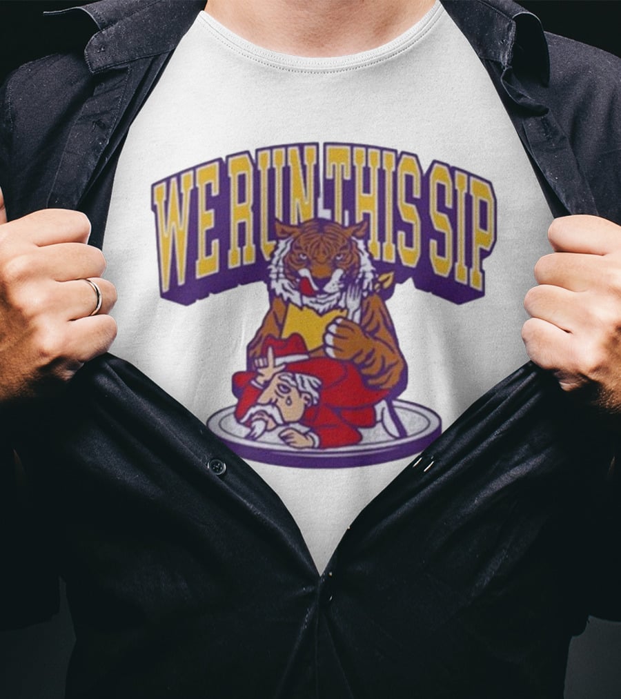 We Run This Sip Tiger Dominance Over Rival Mascot T-Shirt