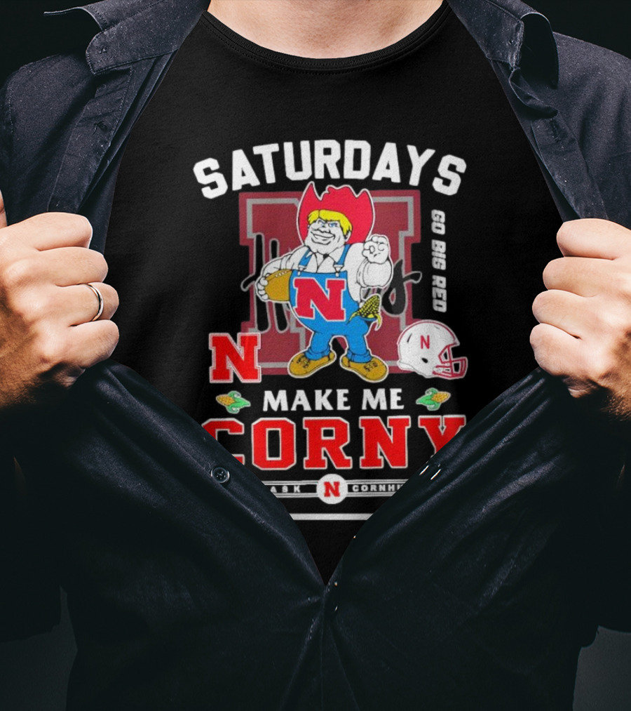 Saturdays Go Big Red Nebraska Cornhuskers Make Me Corny T-Shirt