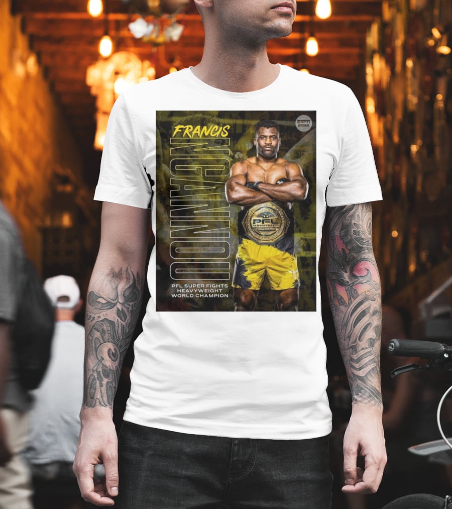 Francis Ngannou PFL Super Fights Heavyweight World Champion MMA Belt T-Shirt