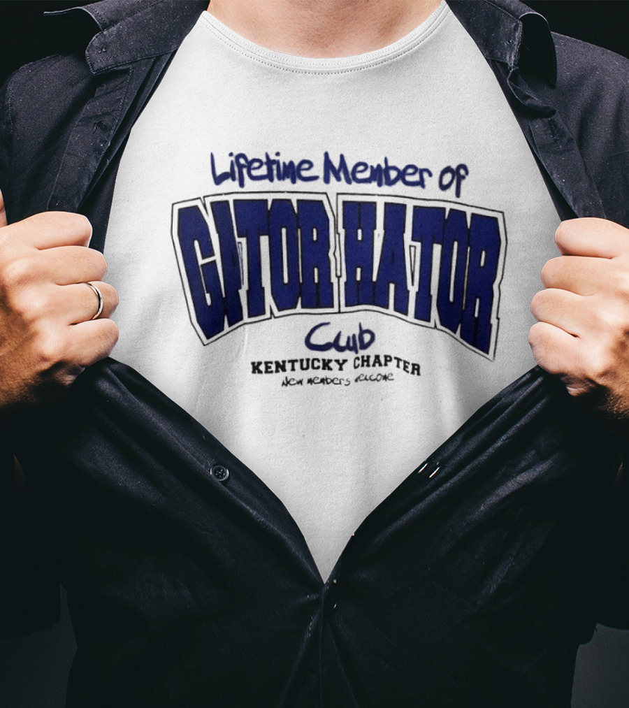 Lifetime Member Of Gator Hator Club Kentucky Chapter New Members Welcome T-Shirt