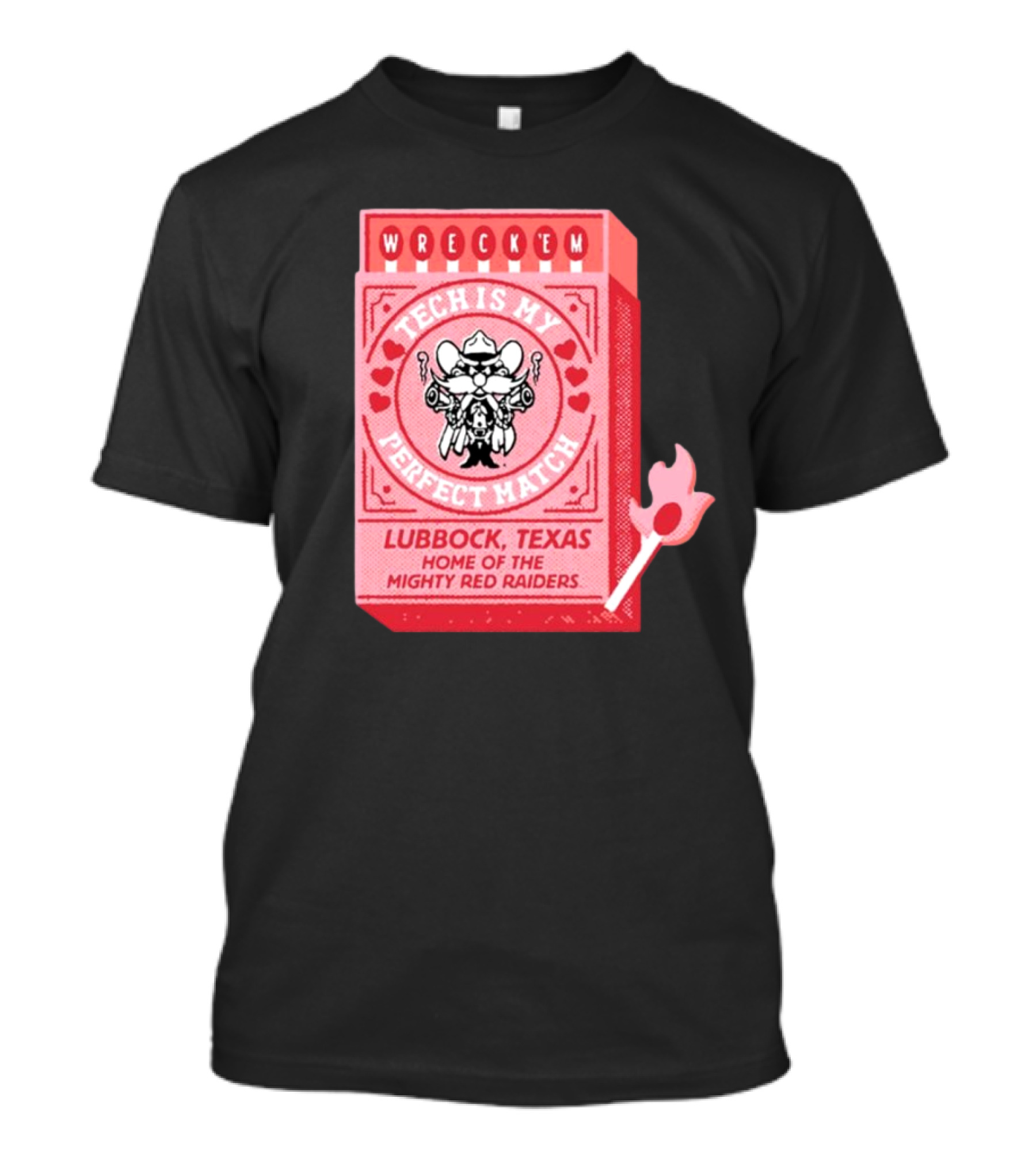 Wreck 'Em Tech Is My Perfect Match Lubbock Texas Home Of The Mighty Red Raiders T-Shirt