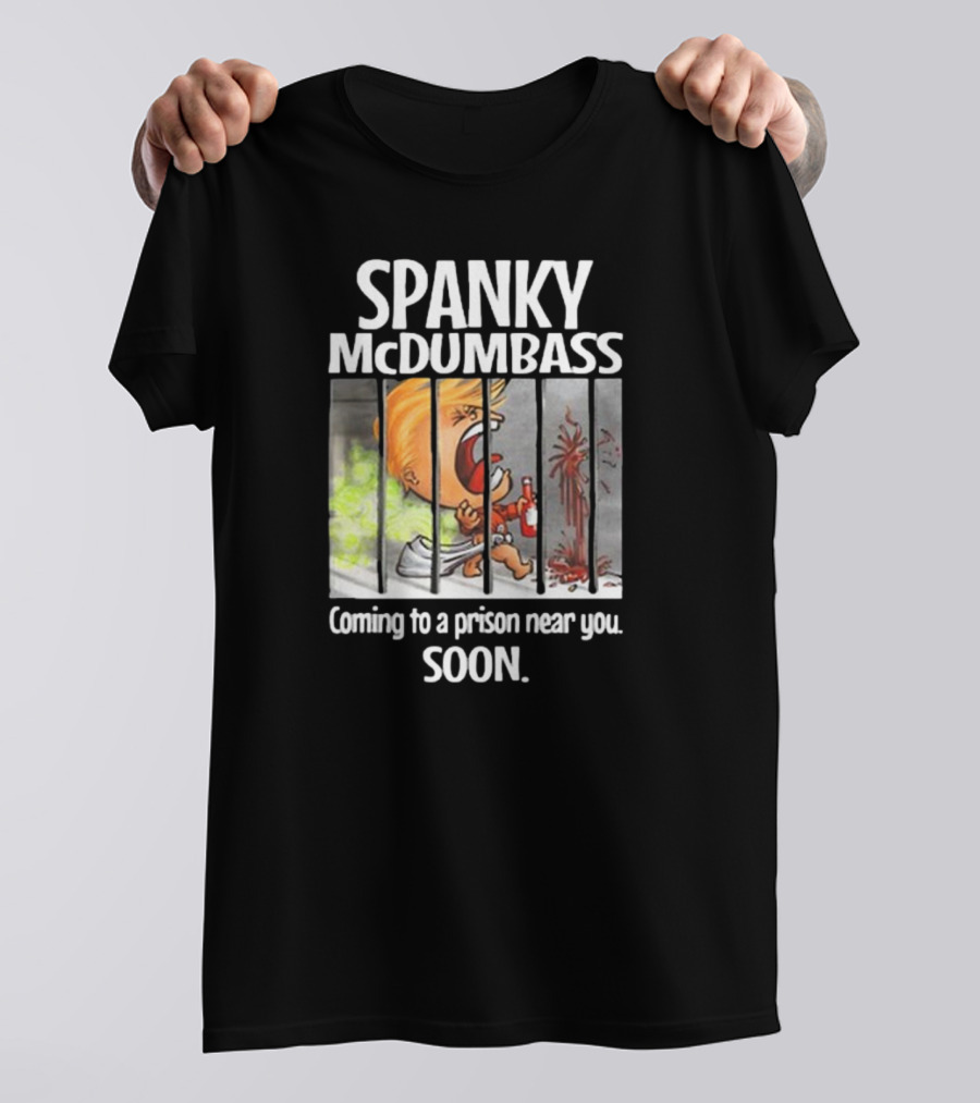Spanky McDumbass Coming To A Prison Near You Soon Behind Bars Image T-Shirt