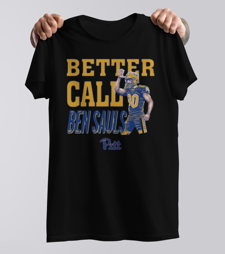 Better Call Ben Sauls Pittsburgh Panthers Pitt T-Shirt