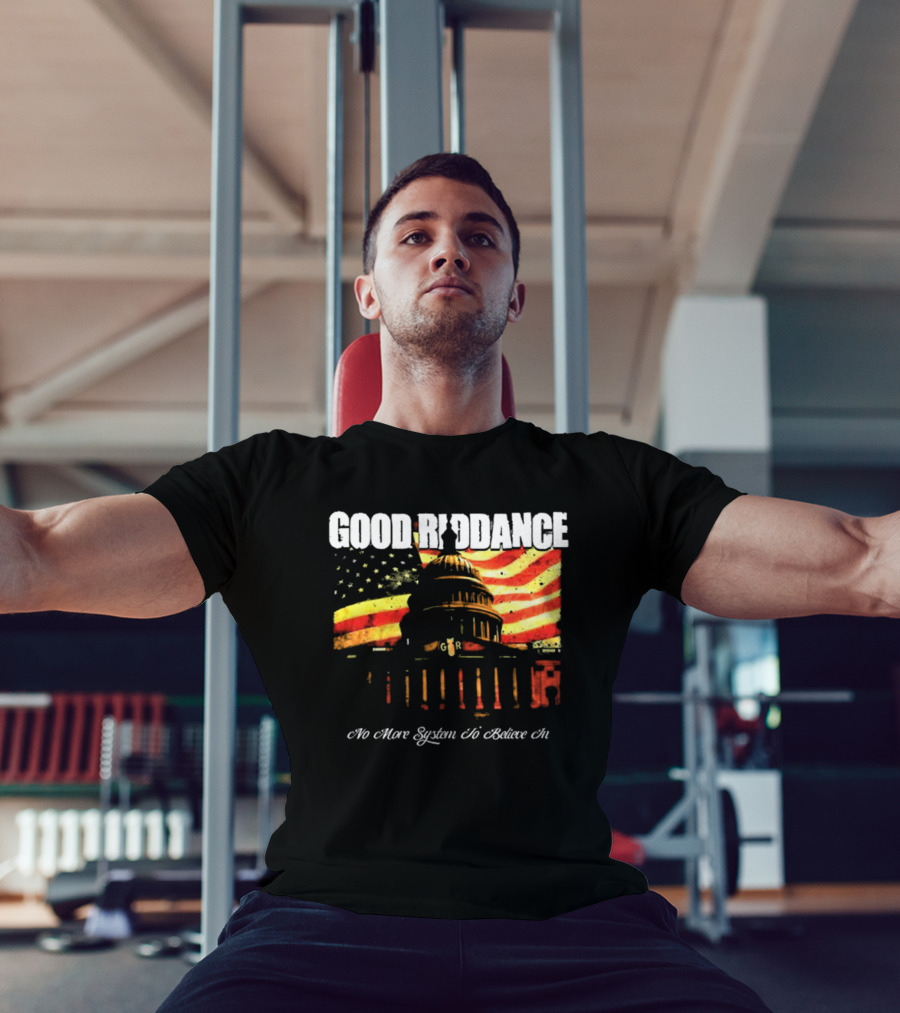 Good Riddance No More System To Believe In Capitol Building American Flag Retro Vintage T-Shirt