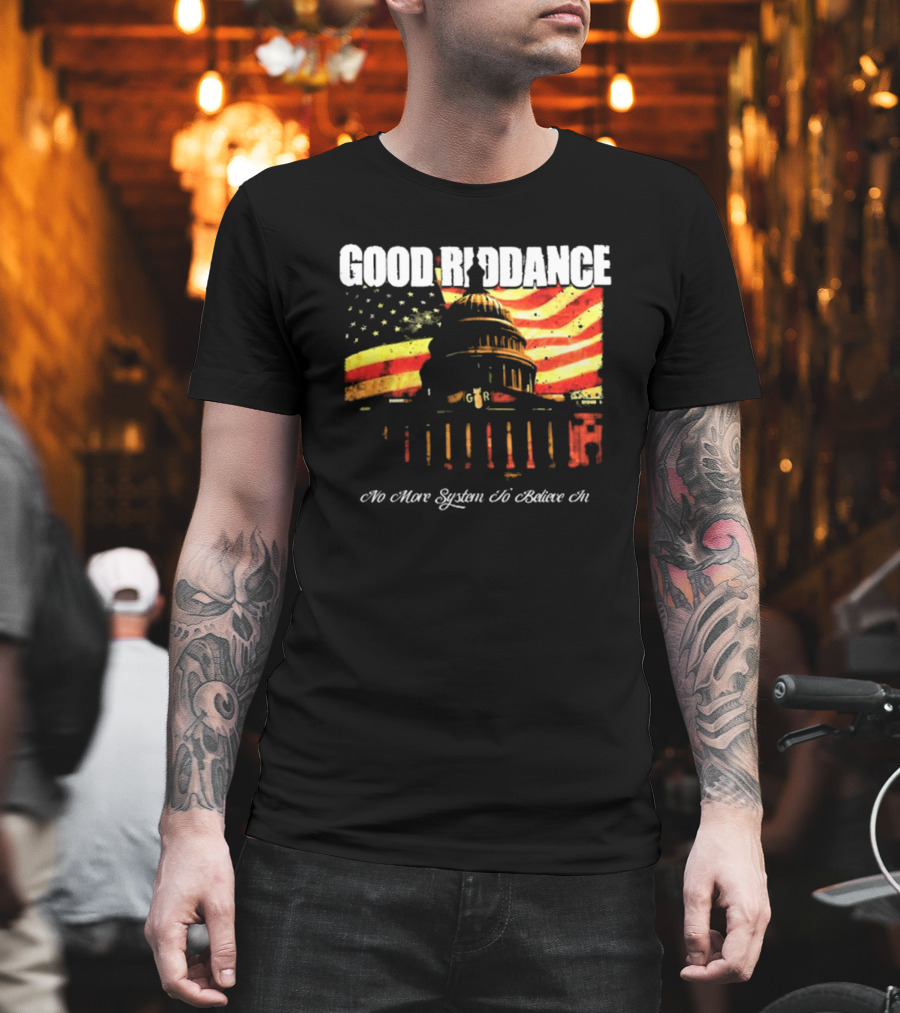 Good Riddance No More System To Believe In Capitol Building American Flag Retro Vintage T-Shirt