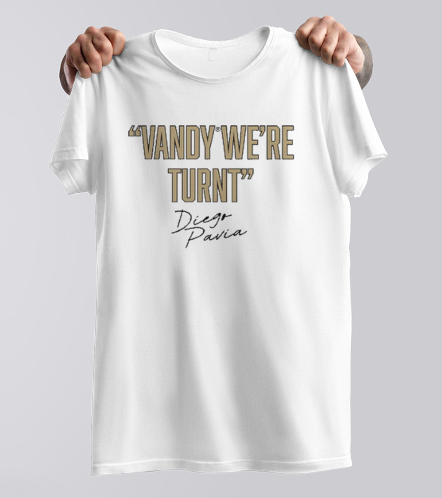 Diego Pavia Vandy We're Turnt Vanderbilt Commodores T-Shirt