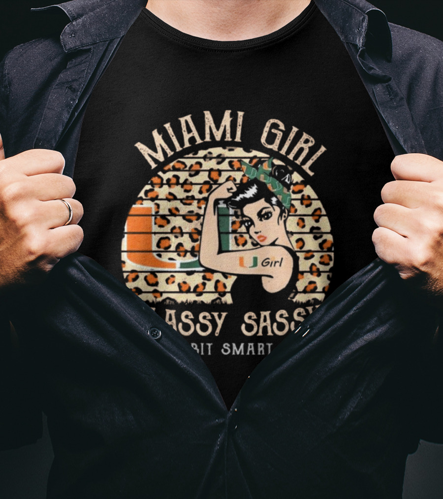 Miami Hurricanes Girl Classy Sassy And A Bit Smart Assy T-Shirt