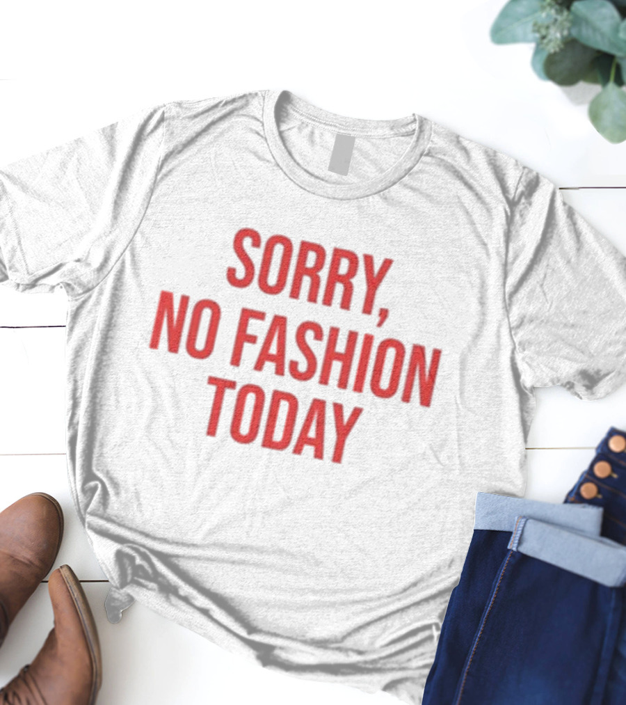 Anella Herim Sorry No Fashion Today T-Shirt