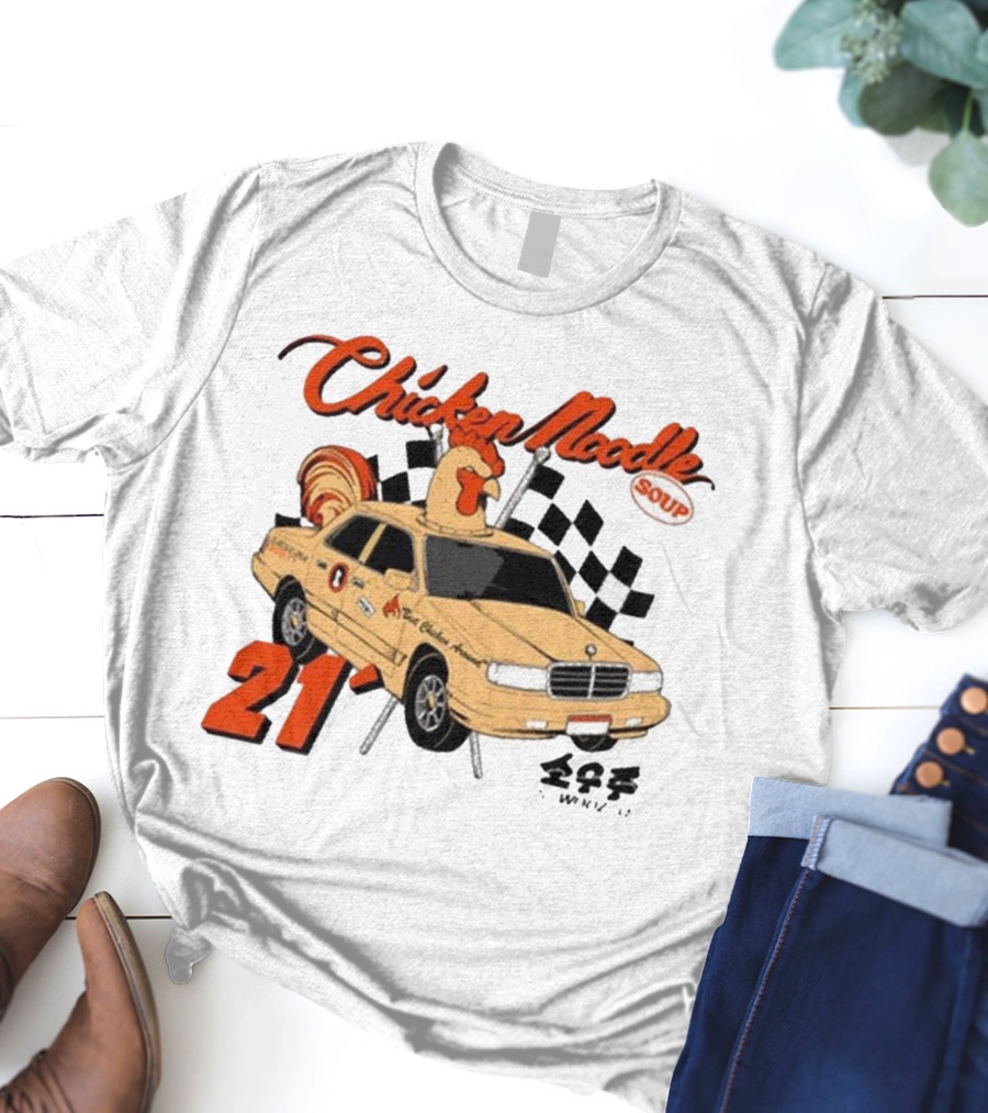 Chicken Noodle Soup Sowoozoo 21 Car Racing T-Shirt