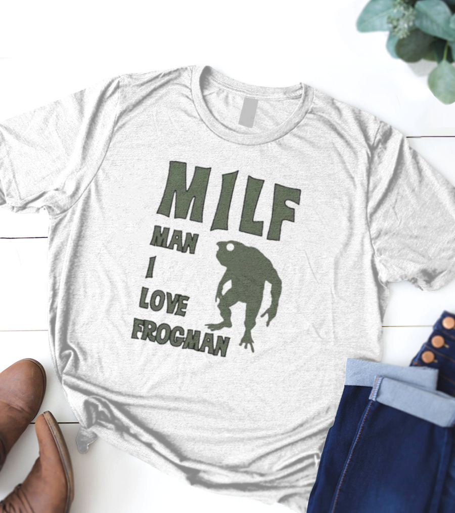 MILF Man I Love Frogman Text With Frog Creature T-Shirt