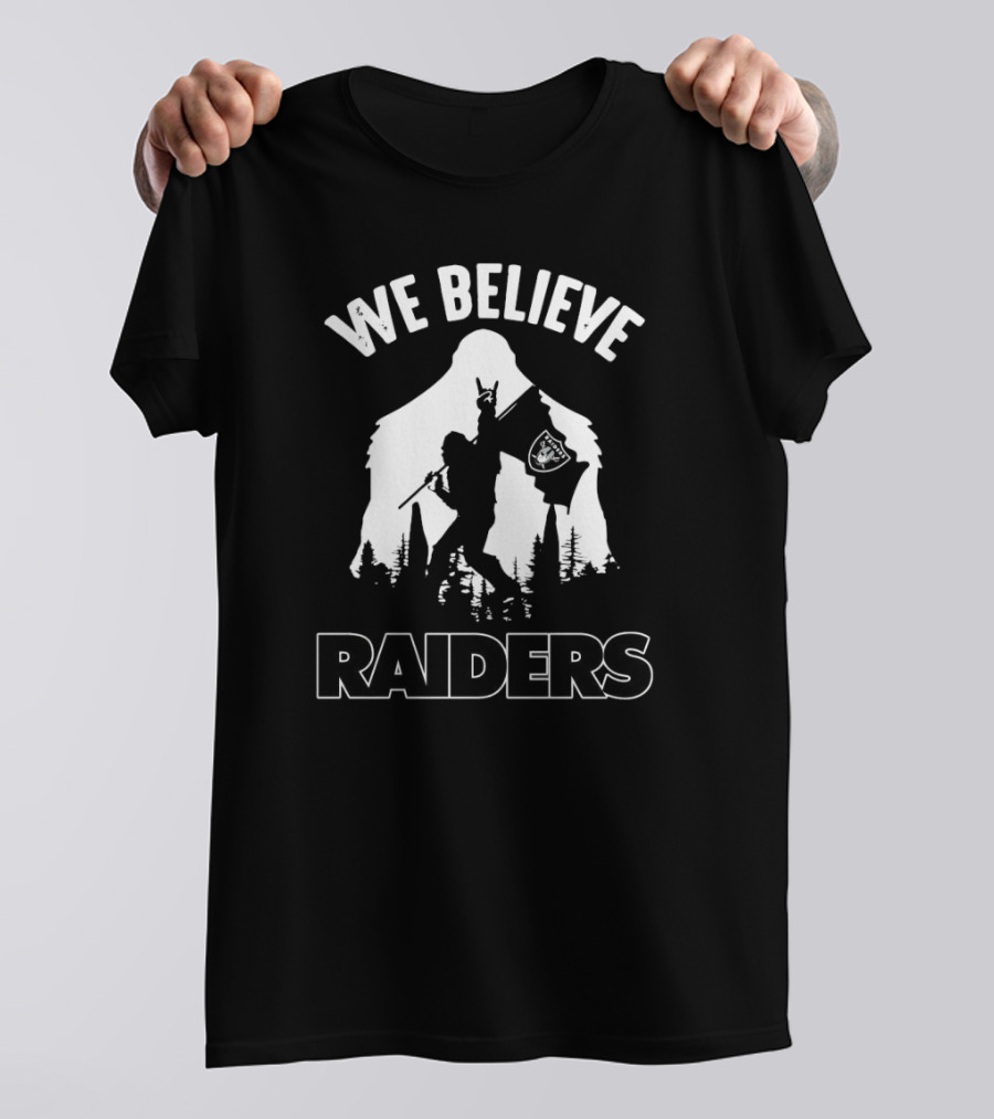 We Believe Bigfoot Raiders T-Shirt