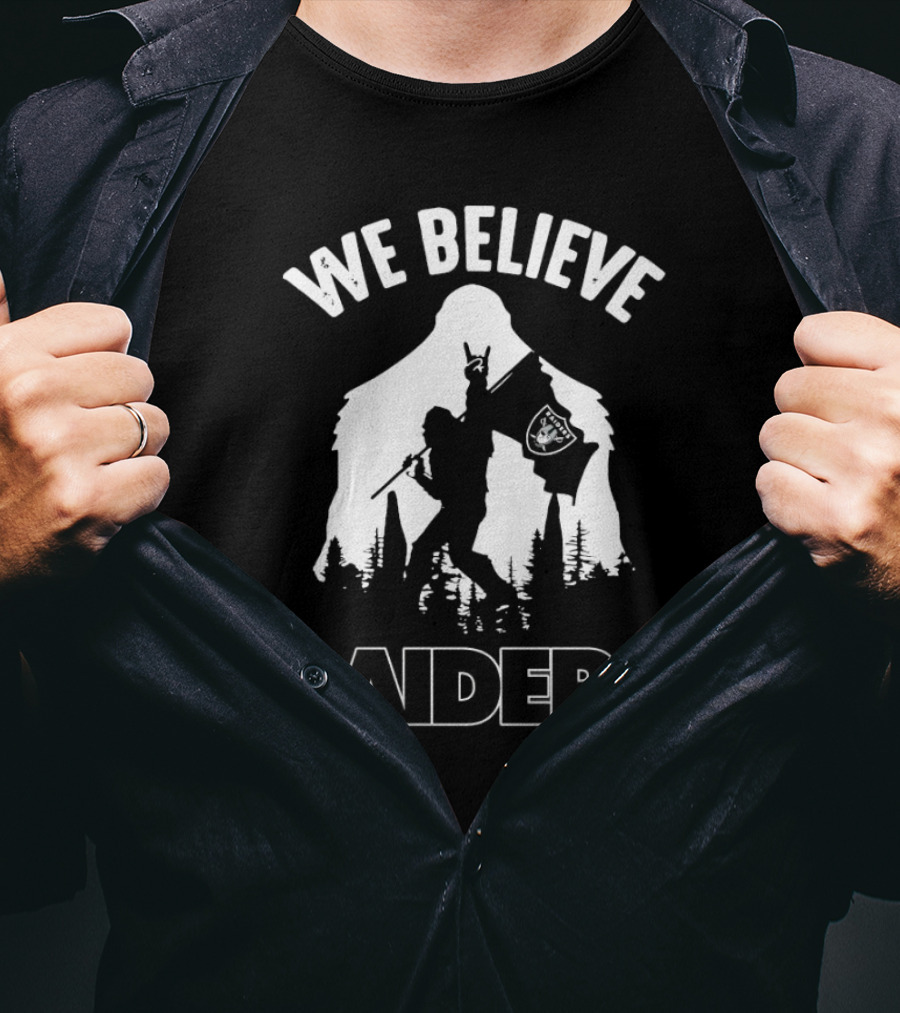 We Believe Bigfoot Raiders T-Shirt