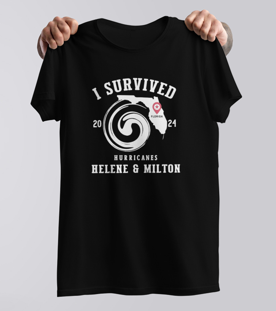 I Survived Hurricanes Helene And Milton Florida T-Shirt