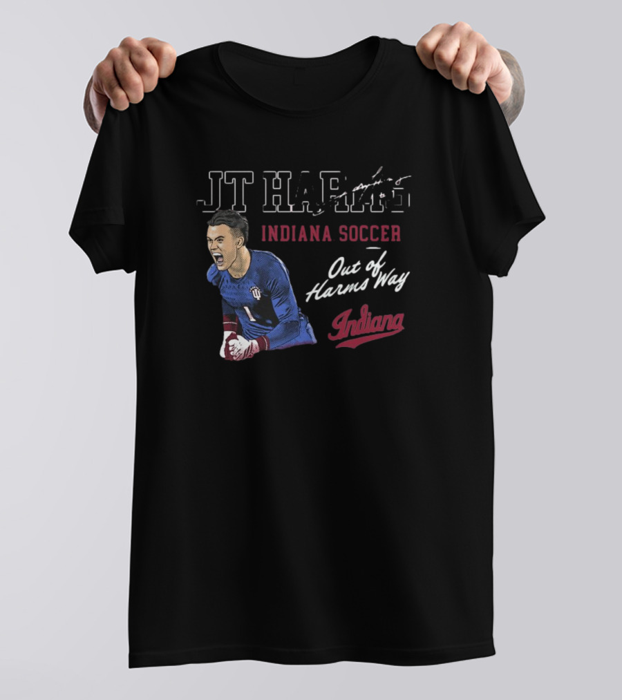 JT Harms Indiana Soccer Out Of Harms Way Indiana T-Shirt