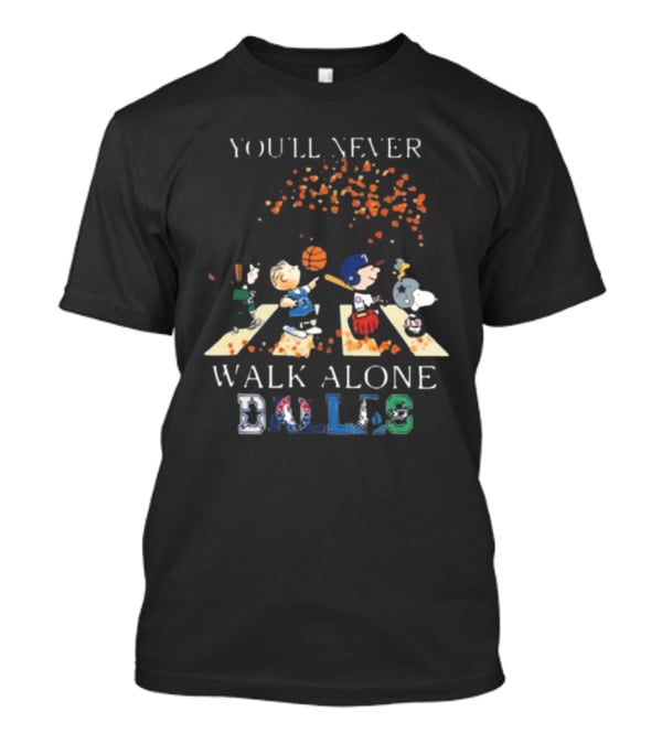 Peanuts Characters You’ll Never Walk Alone Dallas Sports Team Parade T-Shirt