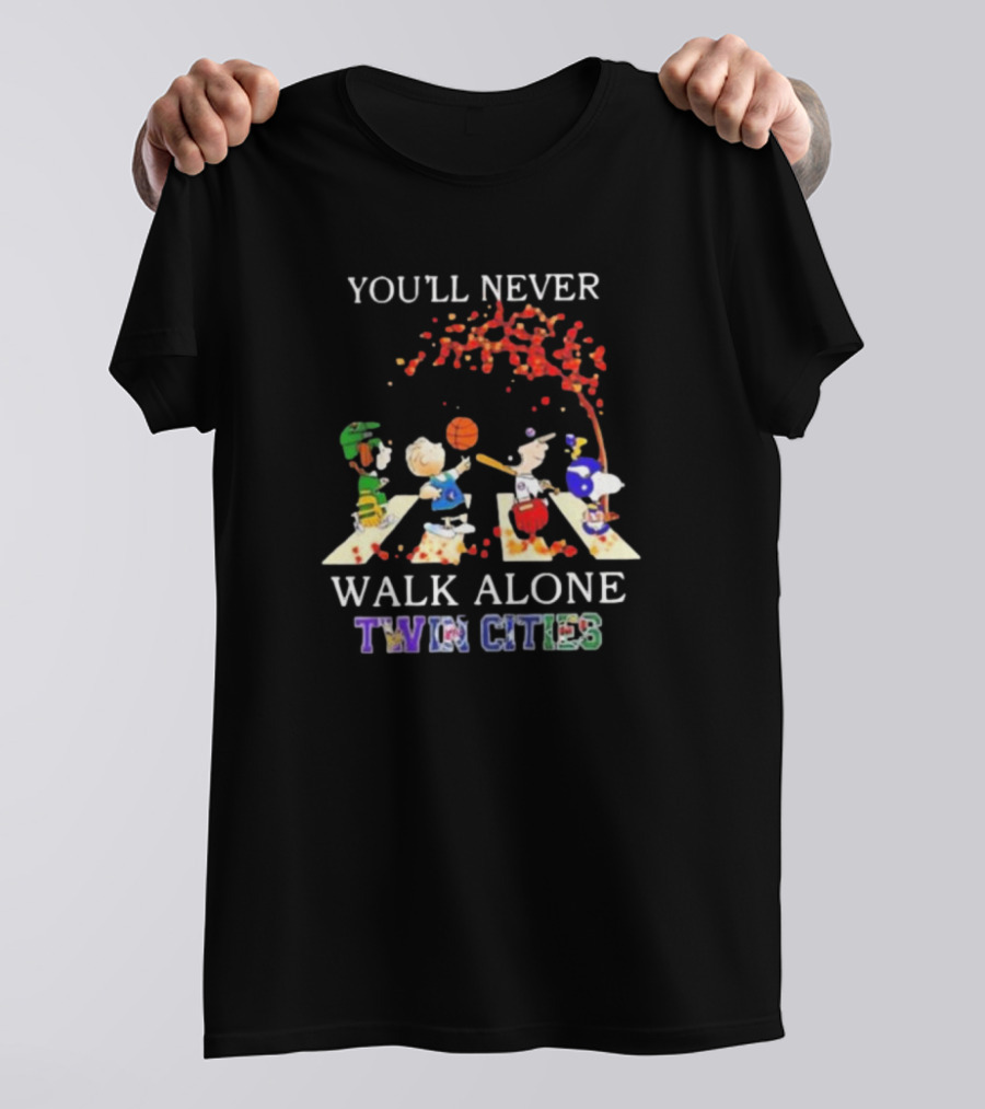 You'll Never Walk Alone Peanuts Characters Twin Cities Sports Team T-Shirt