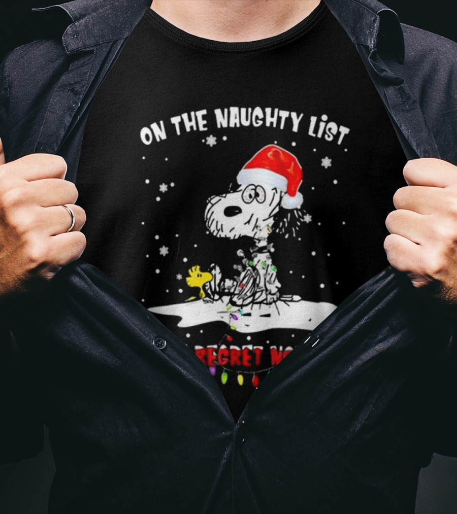 Snoopy On The Naughty List And I Regret Nothing Christmas T-Shirt