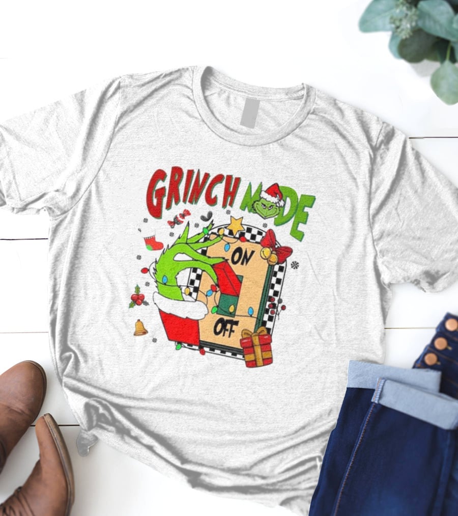 Grinch Mode On Off Christmas Grinch Made T-Shirt