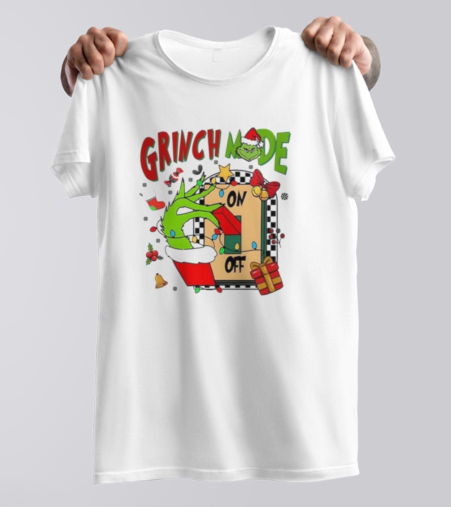 Grinch Mode On Off Christmas Grinch Made T-Shirt