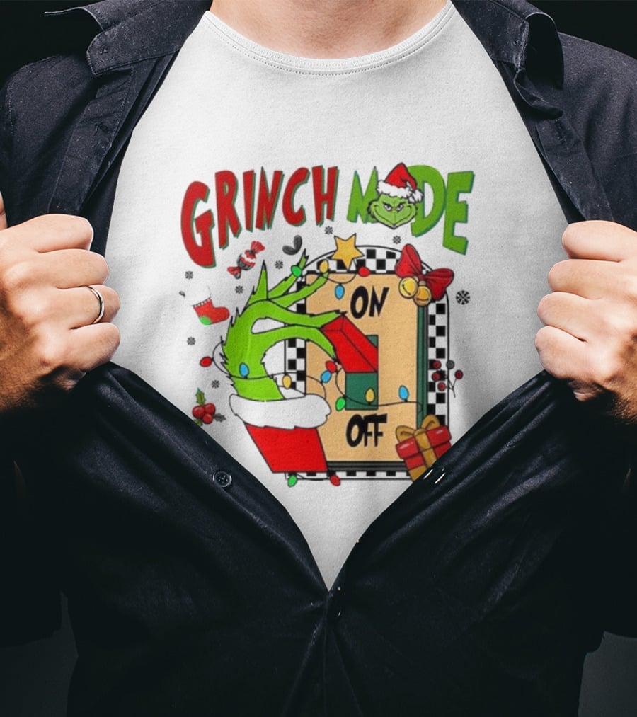 Grinch Mode On Off Christmas Grinch Made T-Shirt