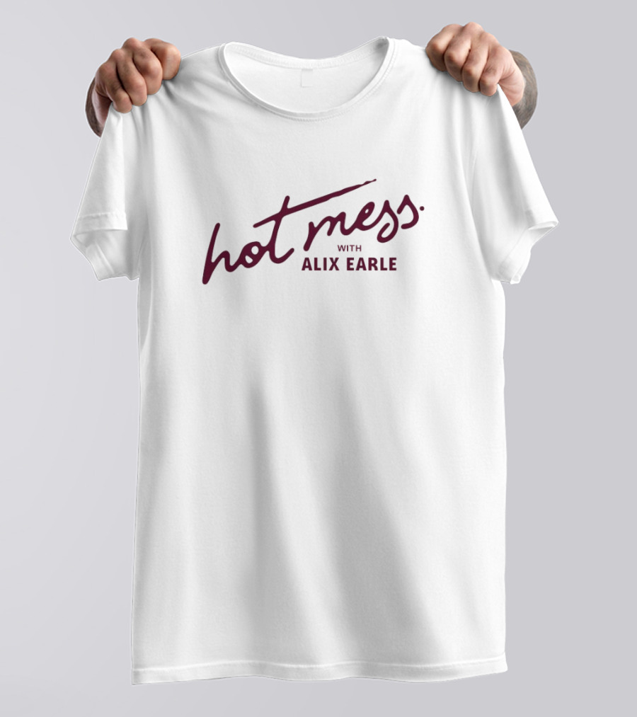 Hot Mess With Alix Earle T-Shirt