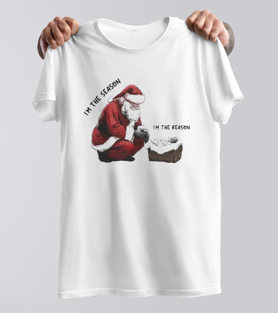 Santa I'm The Season I'm The Reason Christmas T-Shirt