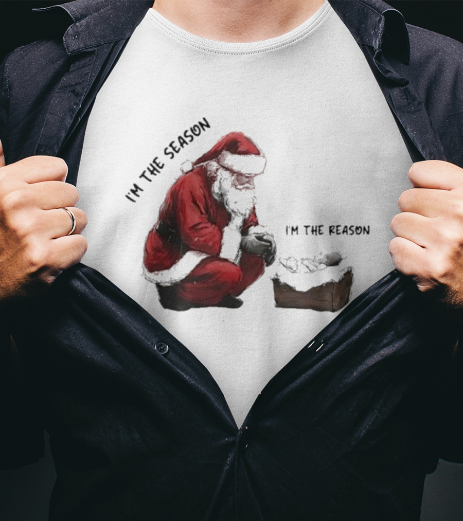Santa I'm The Season I'm The Reason Christmas T-Shirt