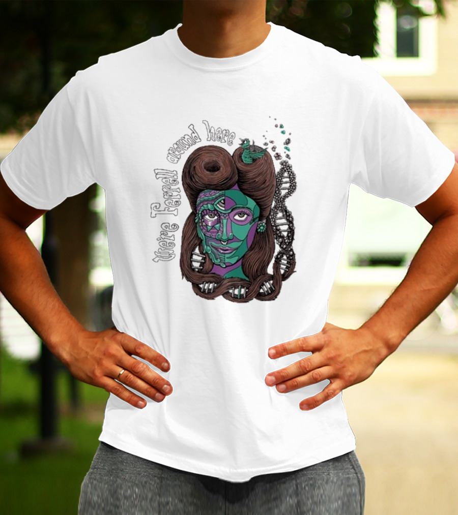 We're Ferrell Around Here Mosaic Face With Twists T-Shirt