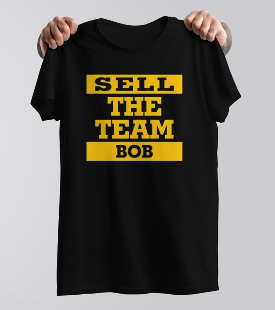 Sell The Team Bob Dejan Kovacevic T-Shirt