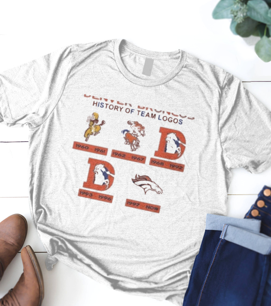 Denver Broncos 1960 1961 1962 1967 1968 1992 1993 1996 1997 Now History Of Team T-Shirt