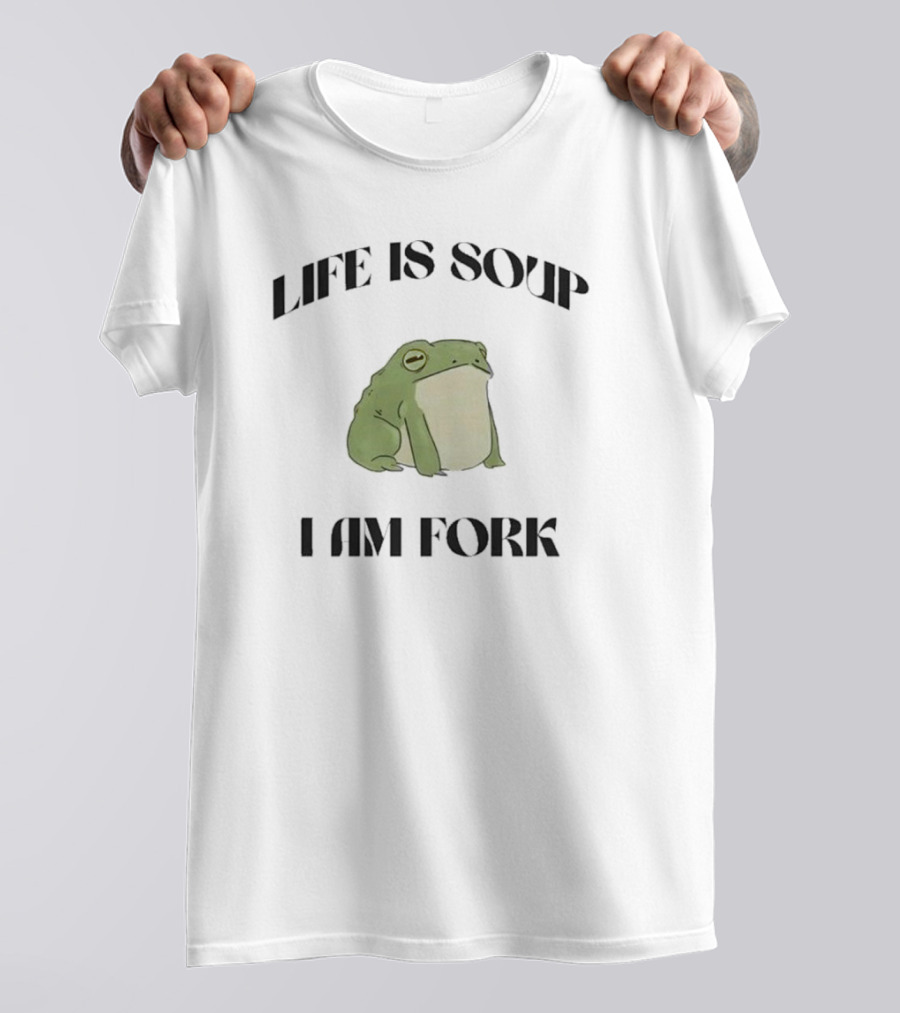 Frog Life Is Soup I Am Fork Bold Text Design With Green Frog T-Shirt