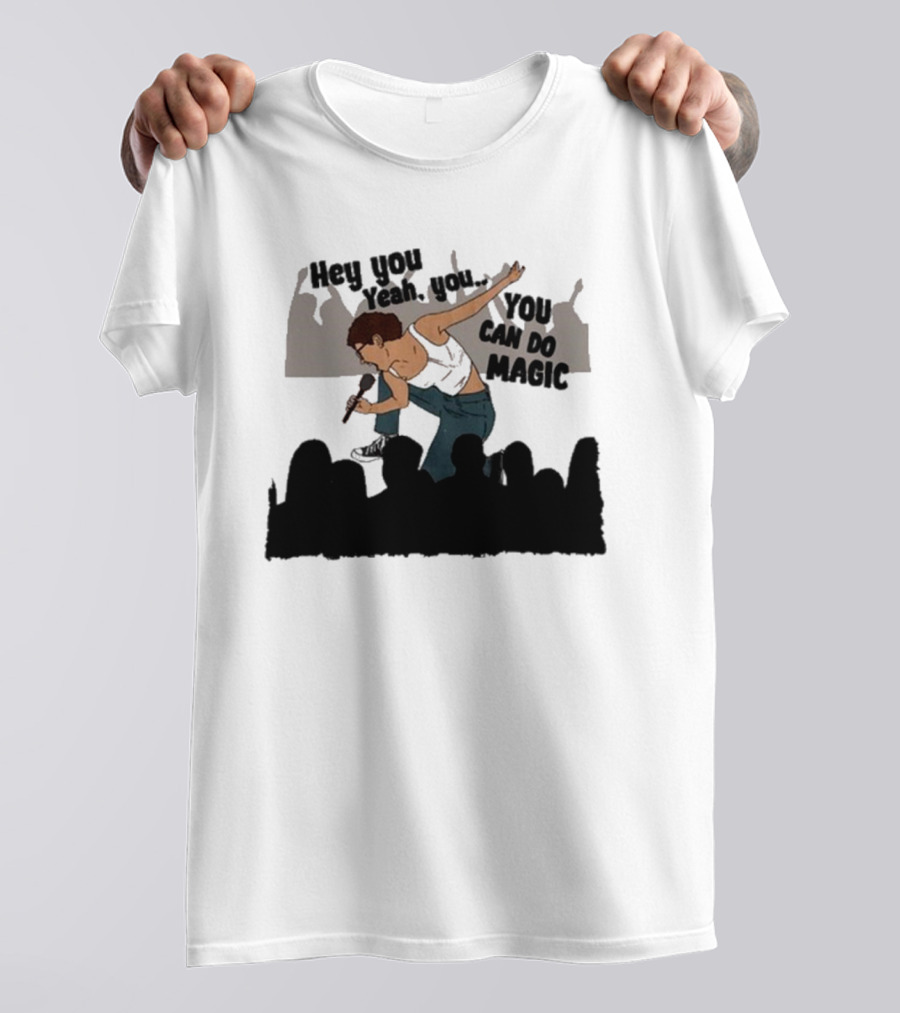 Hey You Yeah You You Can Do Magic Performer And Audience Scene T-Shirt