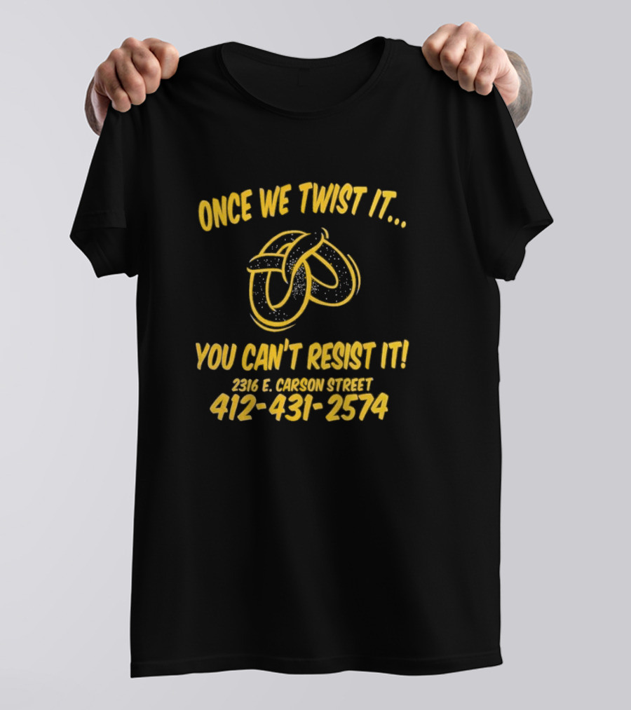 Once We Twist It You Can’t Resist It 2316 E Carson Street 412-431-2574 T-Shirt