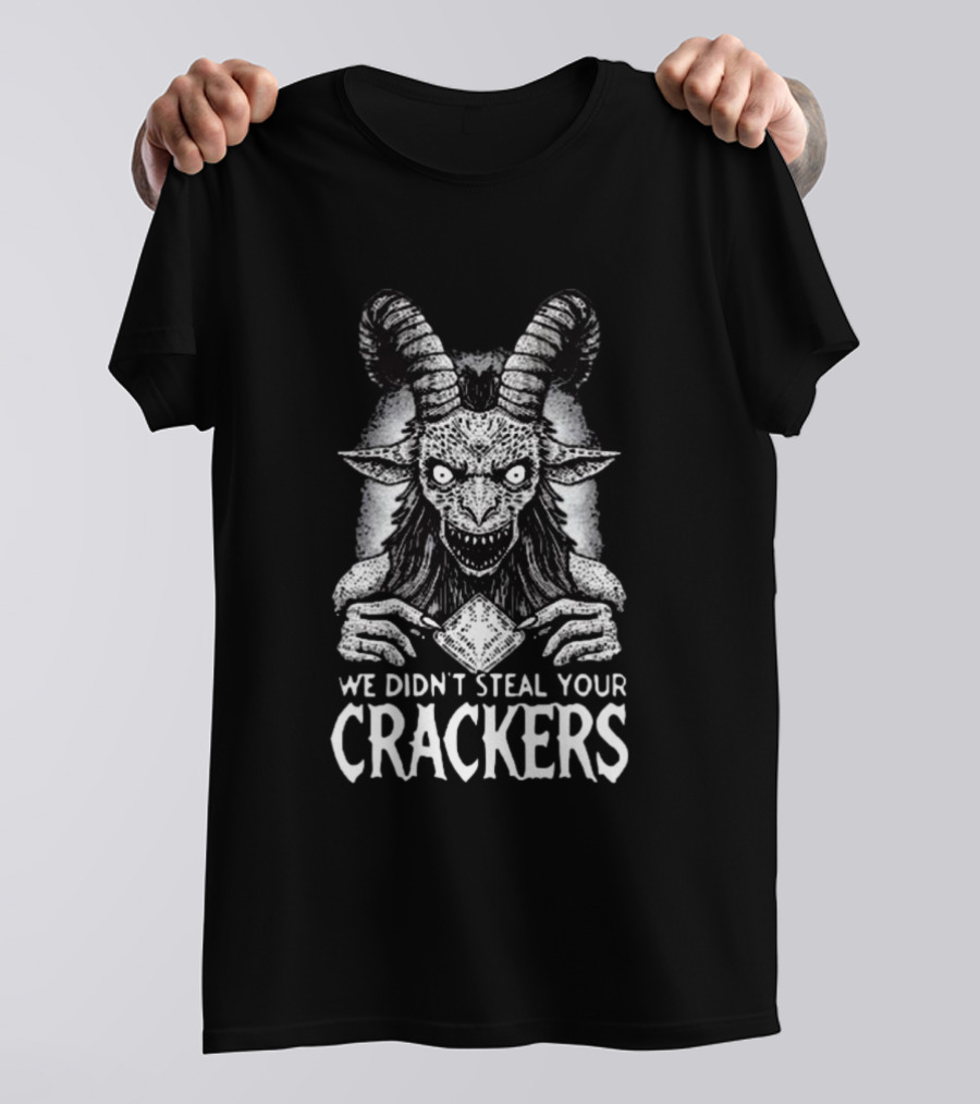 We Didn’t Steal Your Crackers Goat Demon T-Shirt