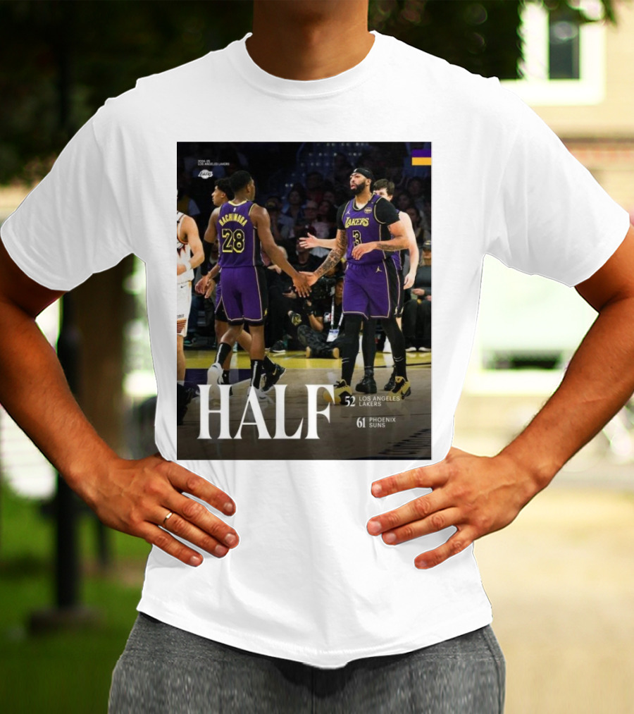 HALF 52 Los Angeles Lakers 61 Phoenix Suns T-Shirt
