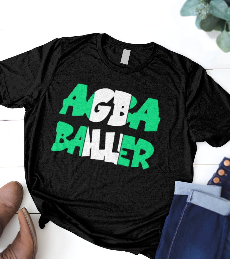 Agba Baller Wearing Agba Baller Agba Baller T-Shirt